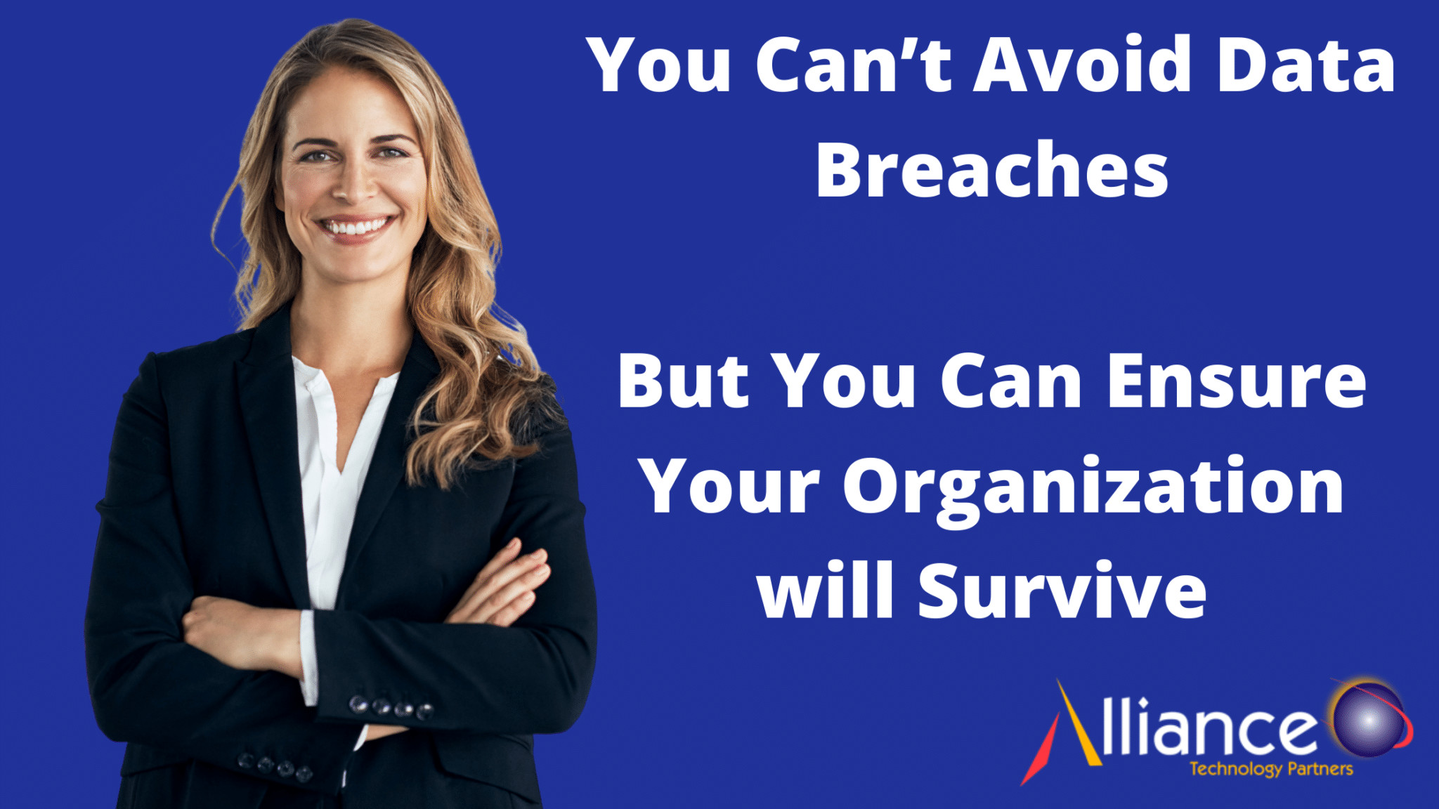You Can’t Avoid Data Breaches But You Can Ensure Your Organization will Survive 
