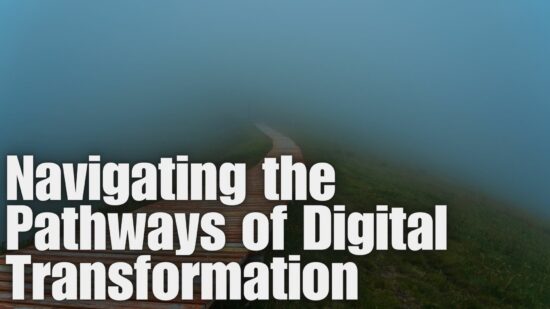 Navigating the Pathways of Digital Transformation